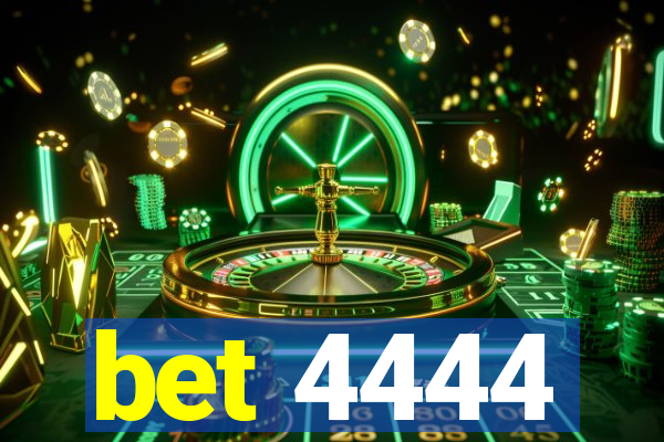 bet 4444